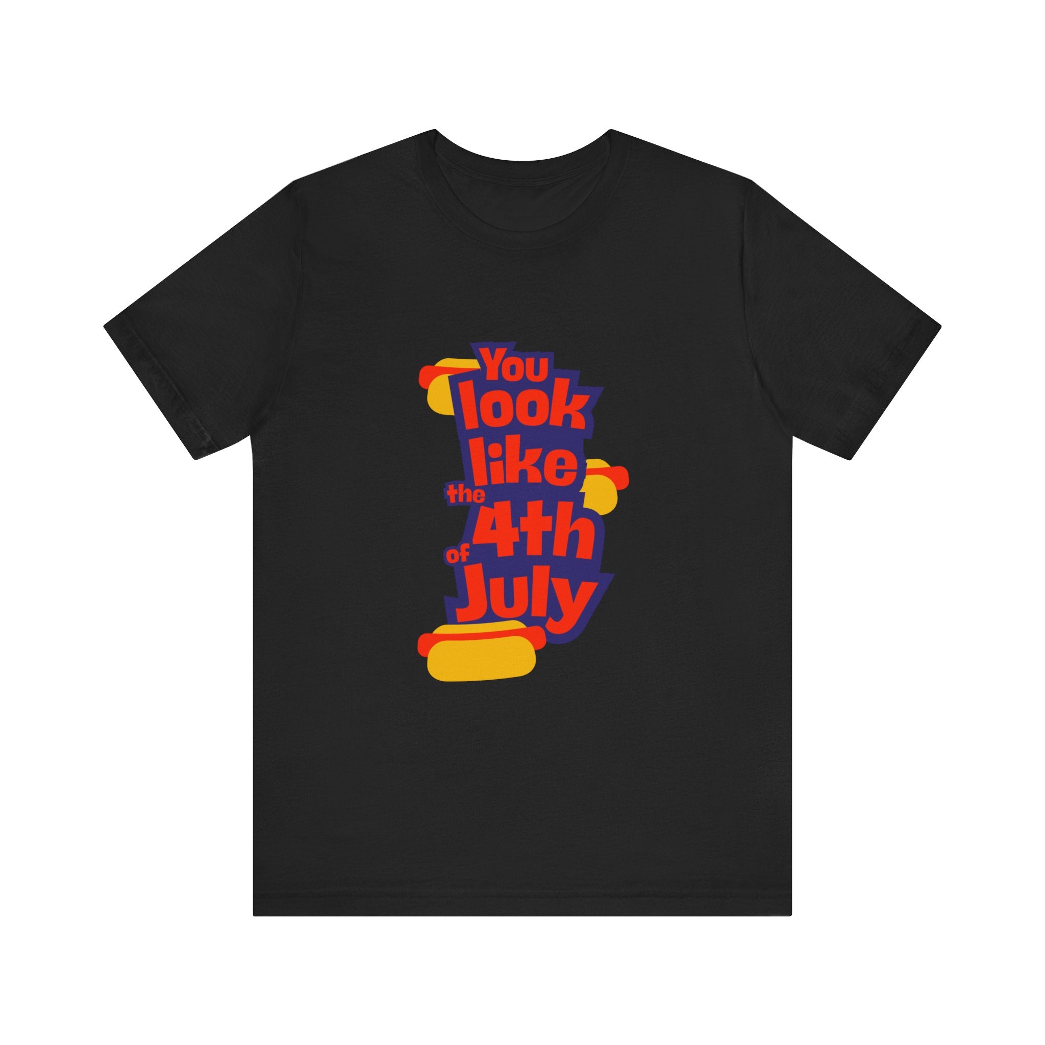 Patriotic Graphic Tee - You Look Like the 4th of July - Unisex Jersey Short Sleeve T-Shirt for Celebrations, Independence Day, Gifts, [...]