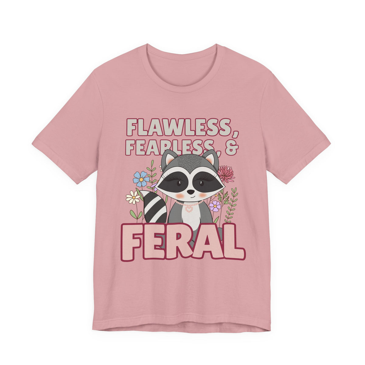 Flawless Fearless & Feral Raccoon T-Shirt