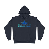 Holiday Snark Hoodie - Silent Night Not with my Family