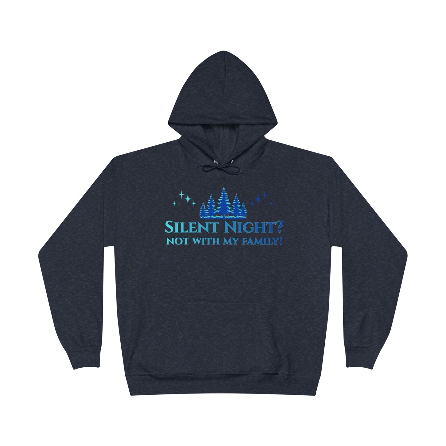 Holiday Snark Hoodie - Silent Night Not with my Family