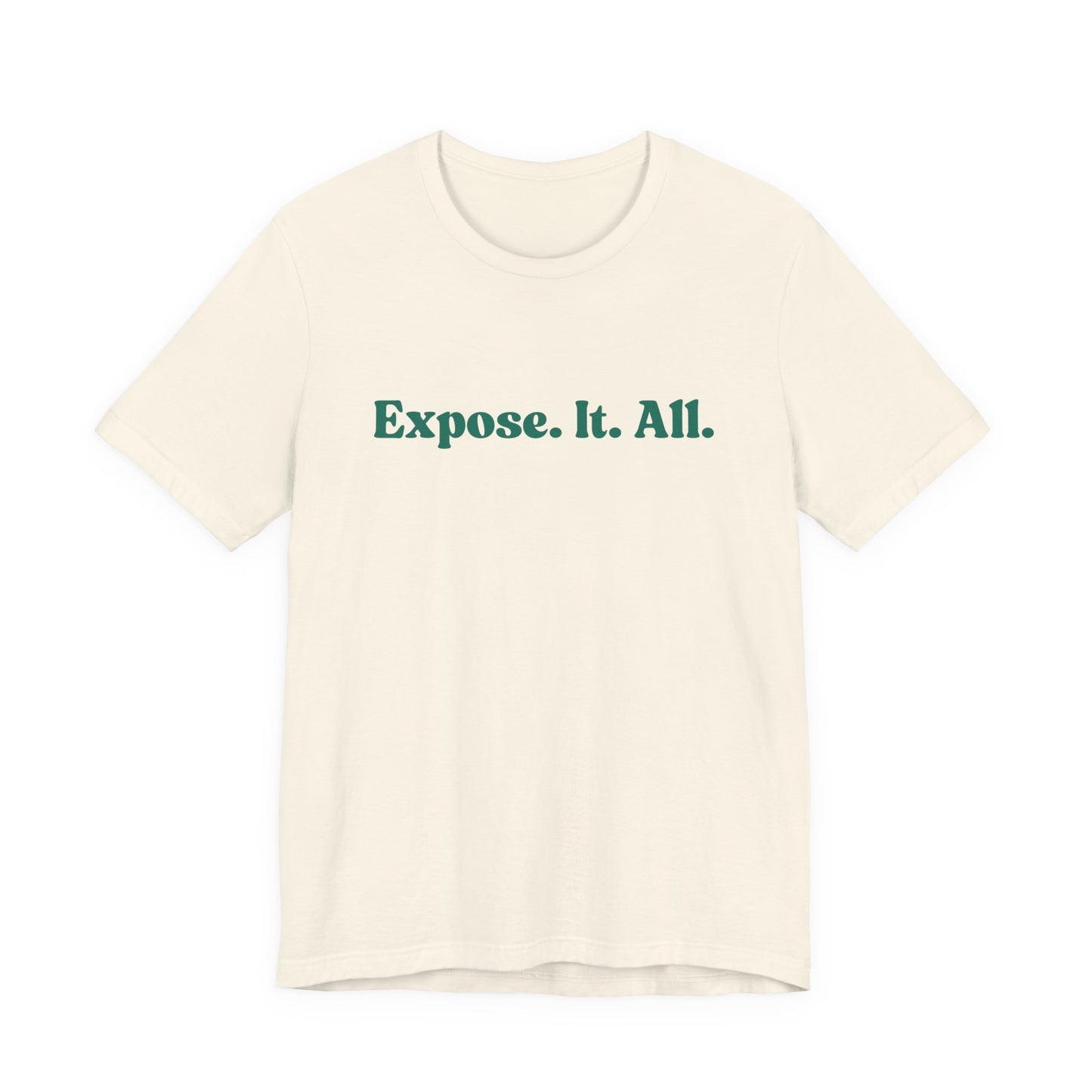 Expose It All Tee — Minimalist Statement T‑Shirt