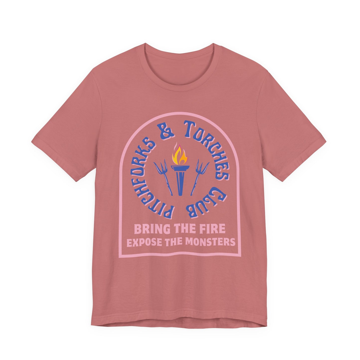 Torch Club T‑Shirt — "Pitchforks & Torches Club: Bring the Fire, Expose the Monsters"