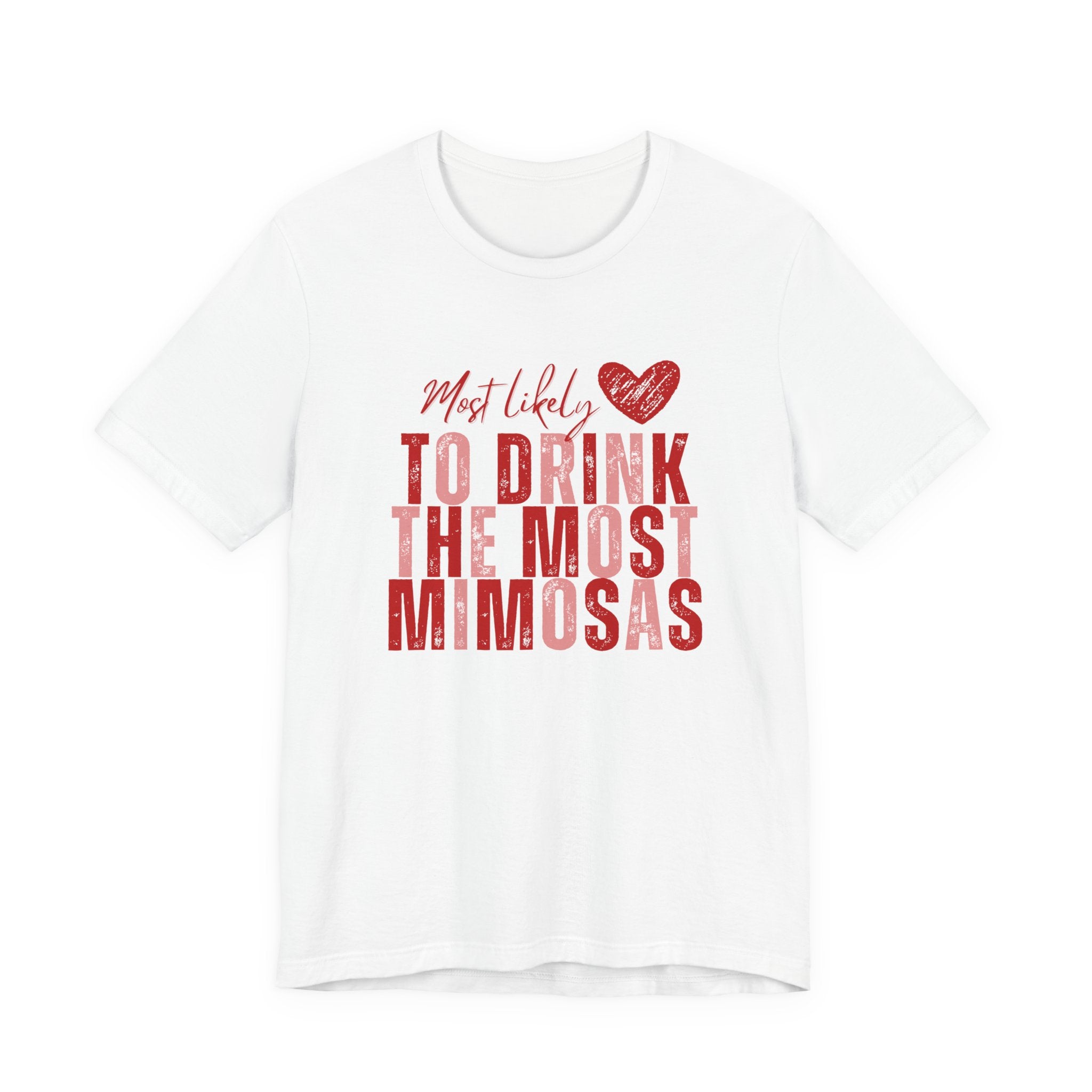 Most Likely to Drink the Most Mimosas Tee — Galentine's Brunch Shirt