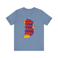 Patriotic Graphic Tee - You Look Like the 4th of July - Unisex Jersey Short Sleeve T-Shirt for Celebrations, Independence Day, Gifts, [...]