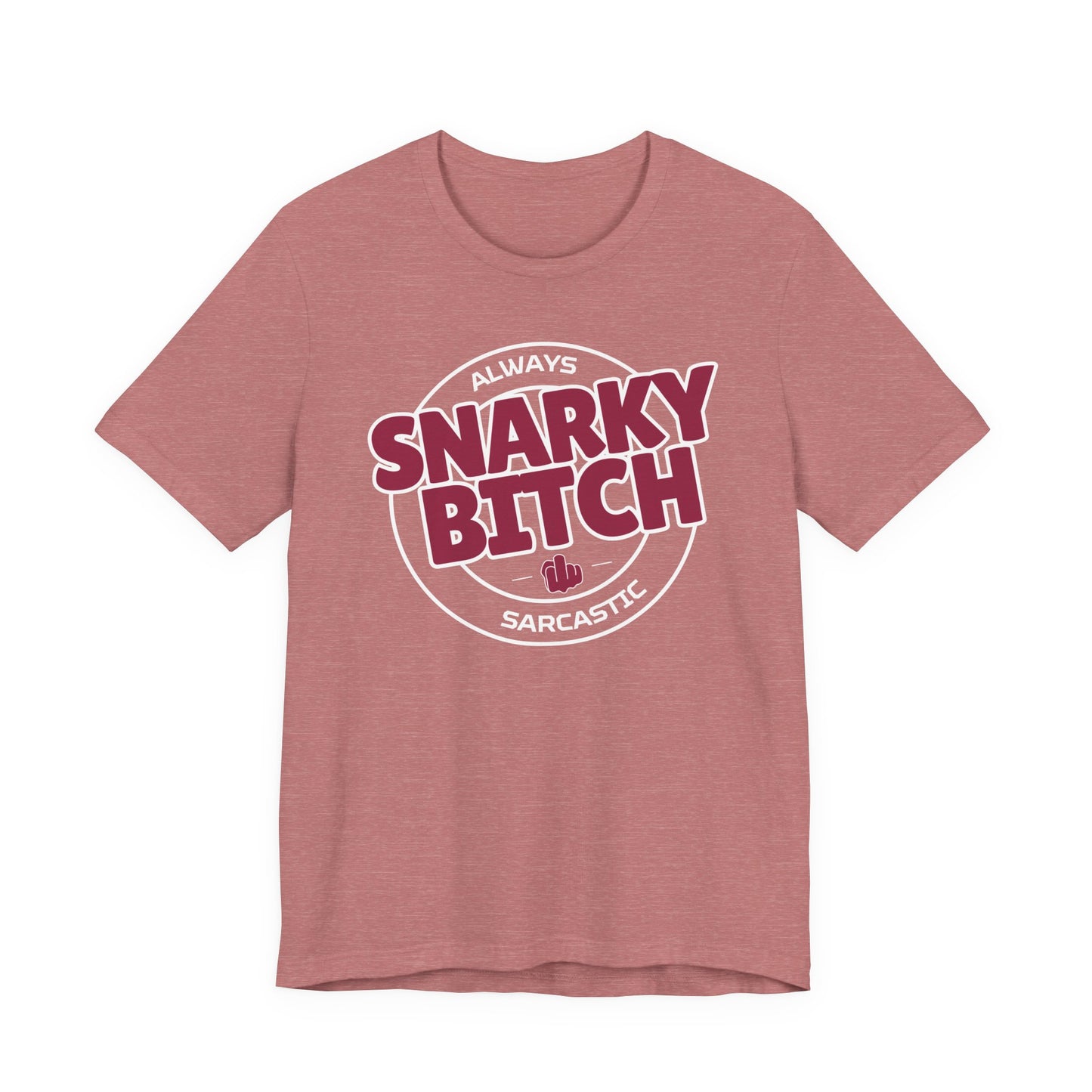 Snarky Bitch Graphic Tee – "Always Sarcastic" Vintage-Style Slogan Shirt