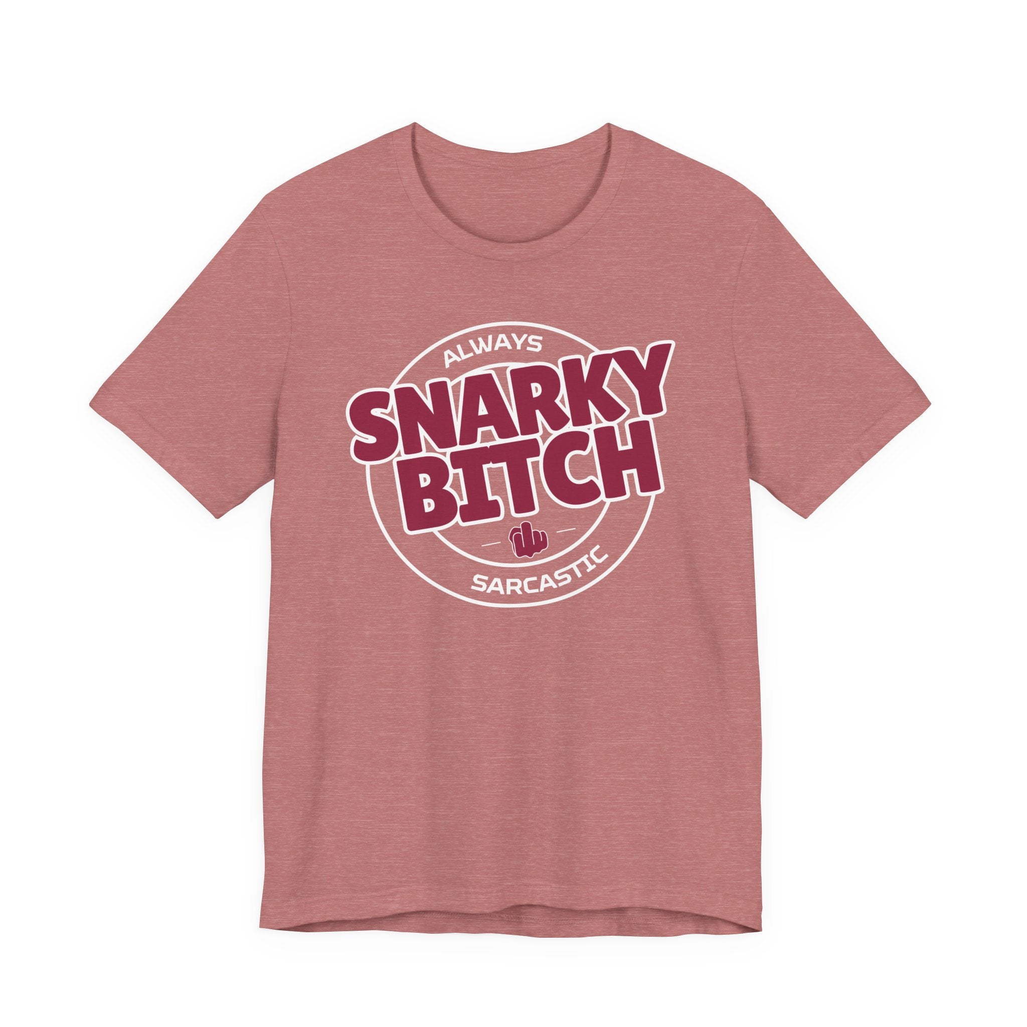 Snarky Bitch Graphic Tee – "Always Sarcastic" Vintage-Style Slogan Shirt