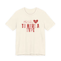 Galentine's 'She’s Most Likely To Have A Type' Tee