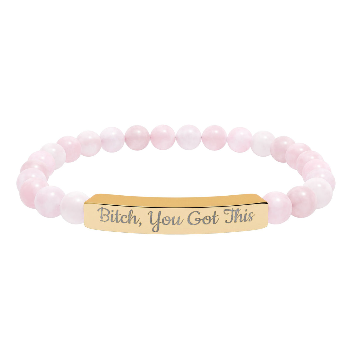 Bitch You Got This Bracelet