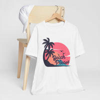 Beach Please Tee - Fun Unisex Jersey T-Shirt for Summer, Beach Lovers, Vacation Wear, Travel Gift, Relaxation Apparel