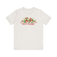 Don't Be Jelly!! Funny Fruit T-Shirt Short Sleeve Top, Gift for Fruit Lovers, Casual Apparel, Summer Style, Cute Statement Shirt