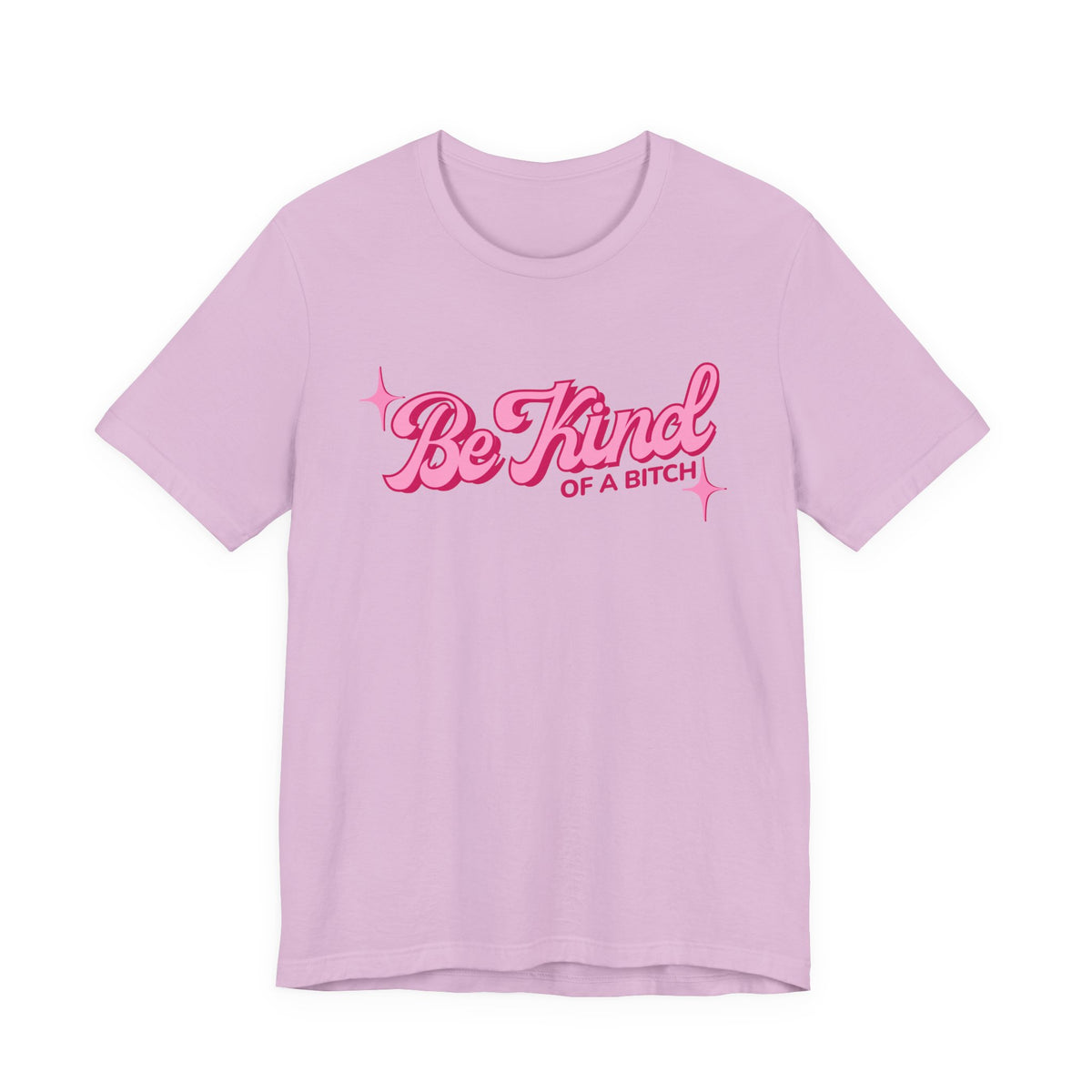 Be Kind of a Bitch T-Shirt