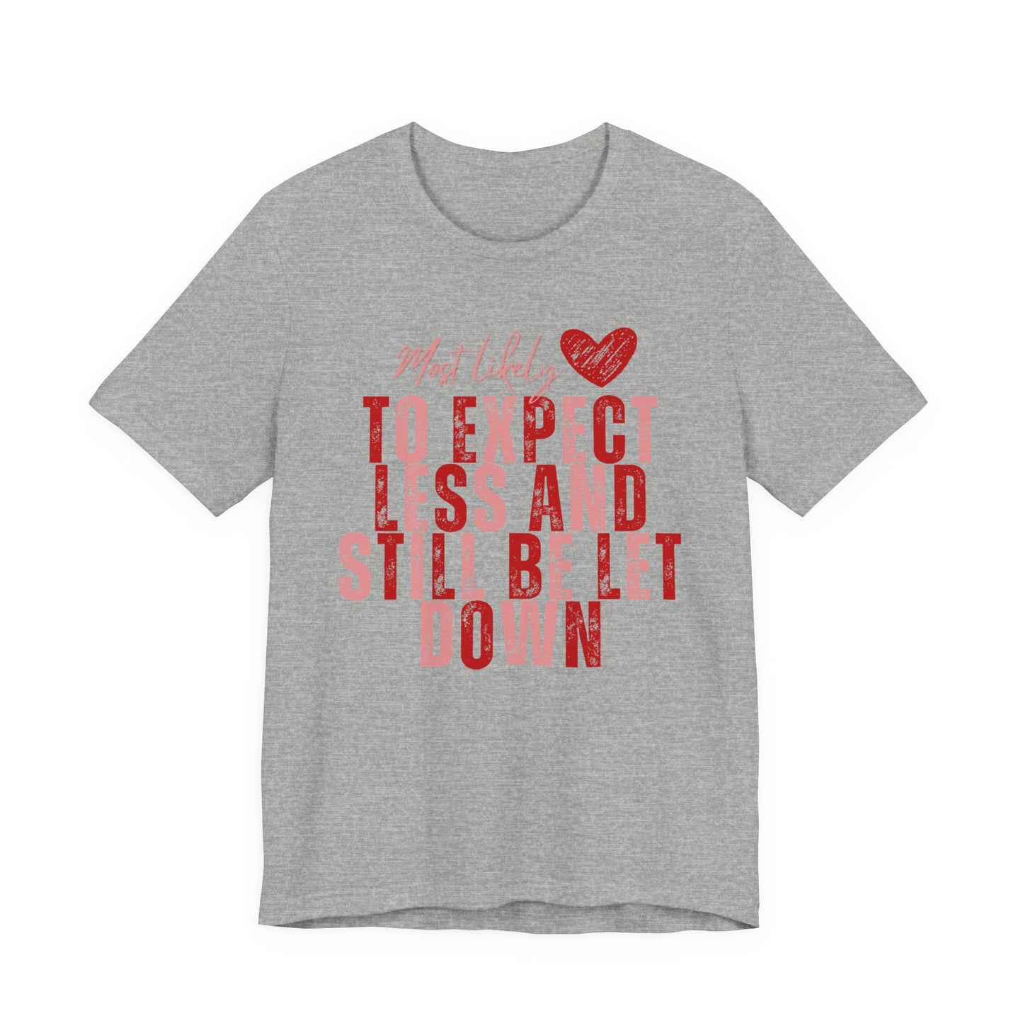 Most Likely to Be Let Down Tee — Solidarity Shirt for Moms & Wives