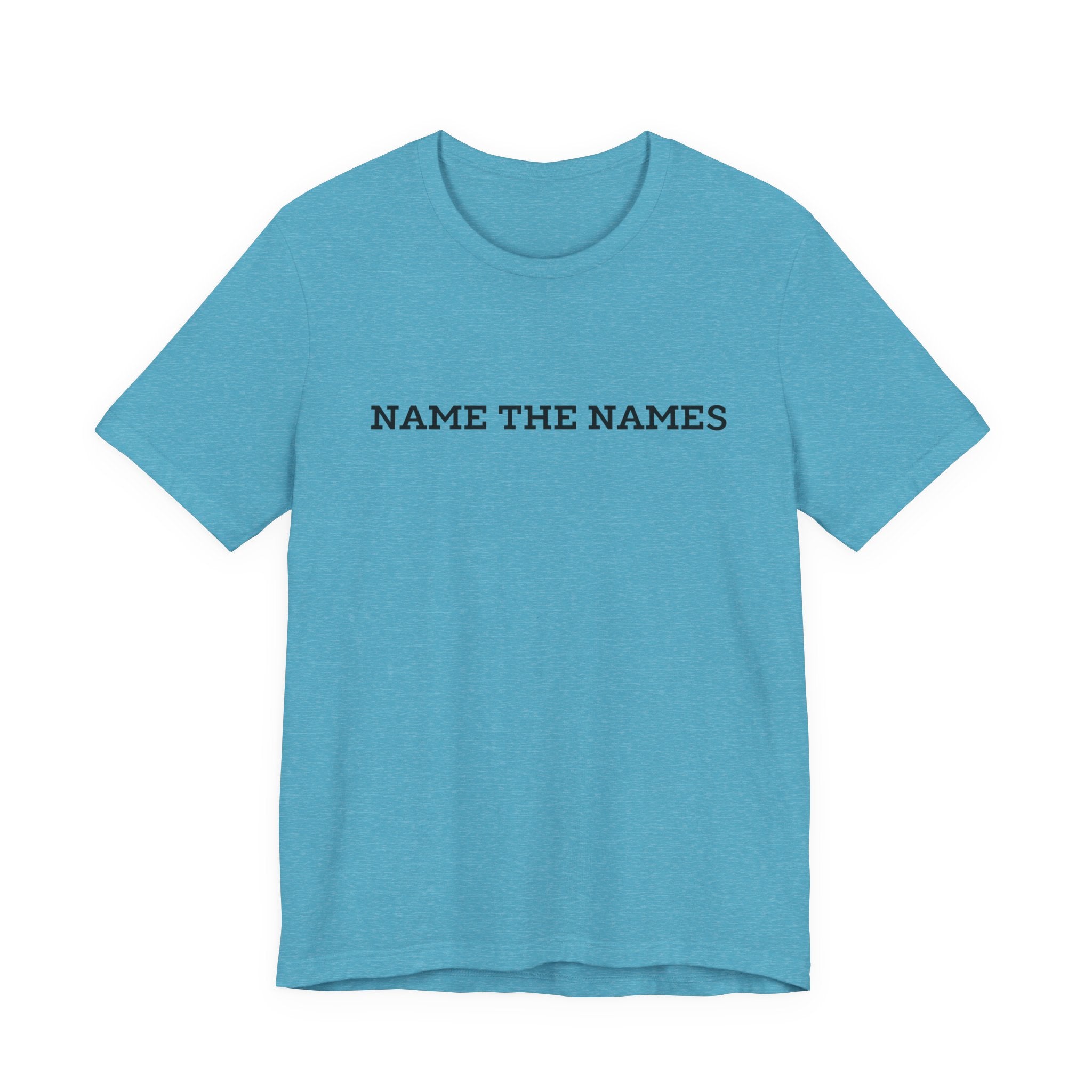 Name the Names - Unisex Jersey Short Sleeve Tee