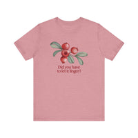 Whimsical Cranberry Quote Tee – Perfect for Pun Lovers, Casual Wear, Music Lovers, Summer Style, Encouraging Quote Shirt