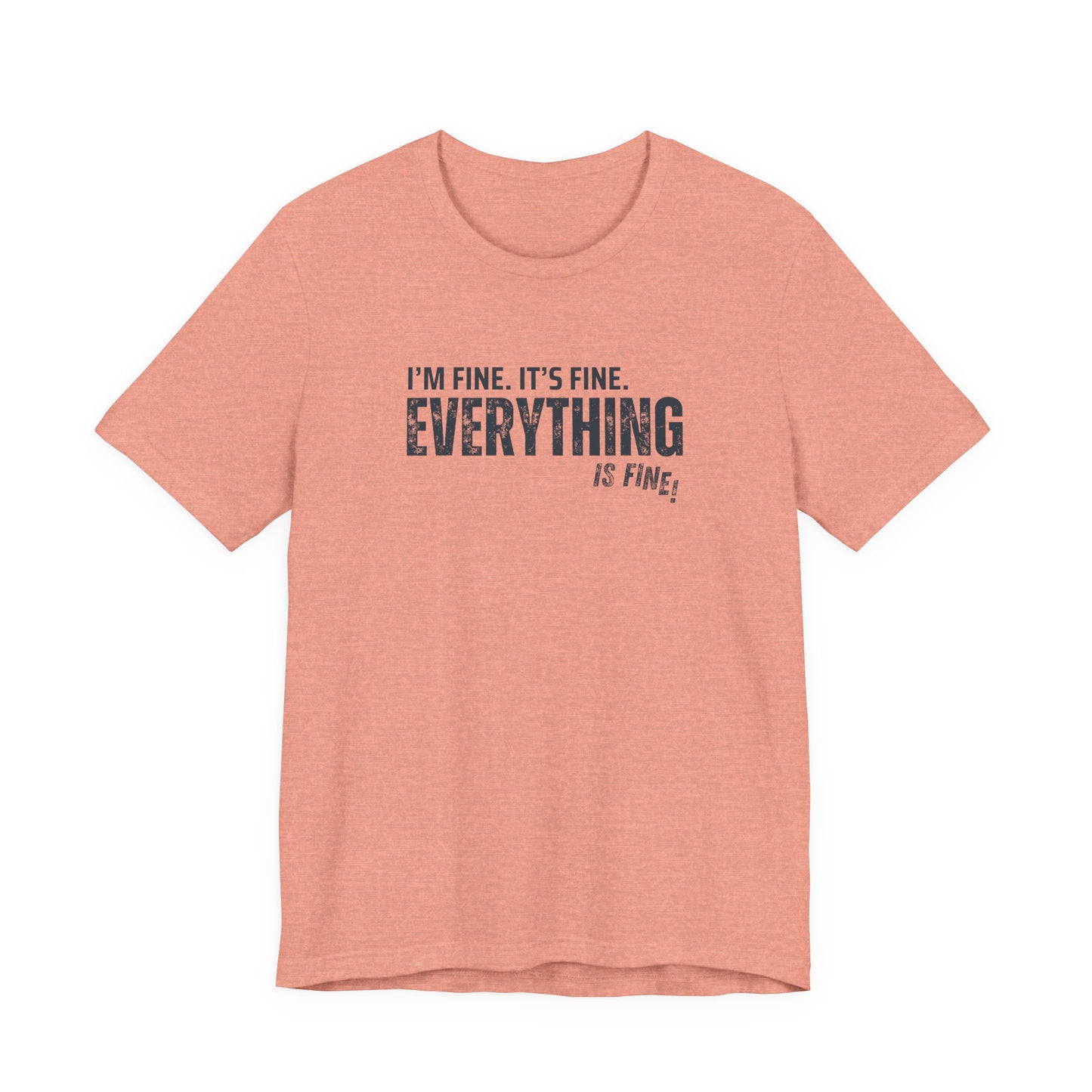 "Everything's Fine" Graphic Tee