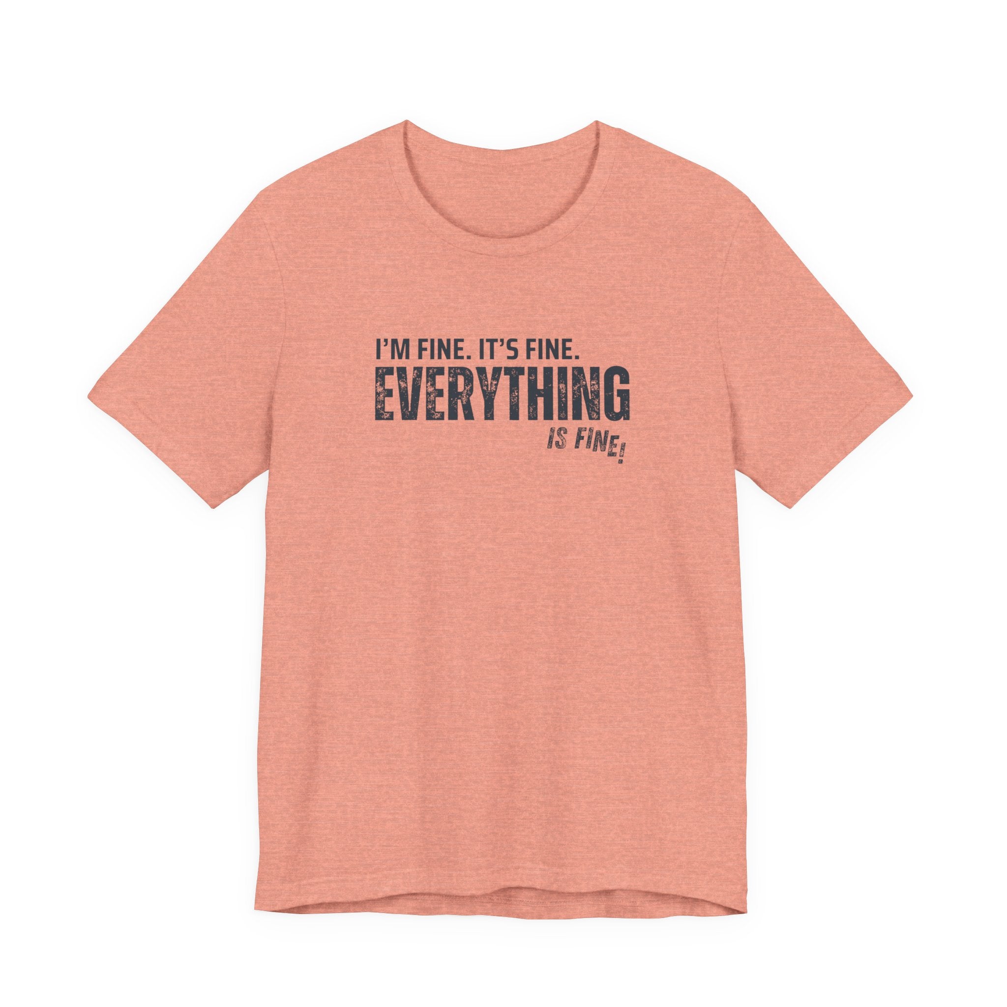 "Everything's Fine" Graphic Tee