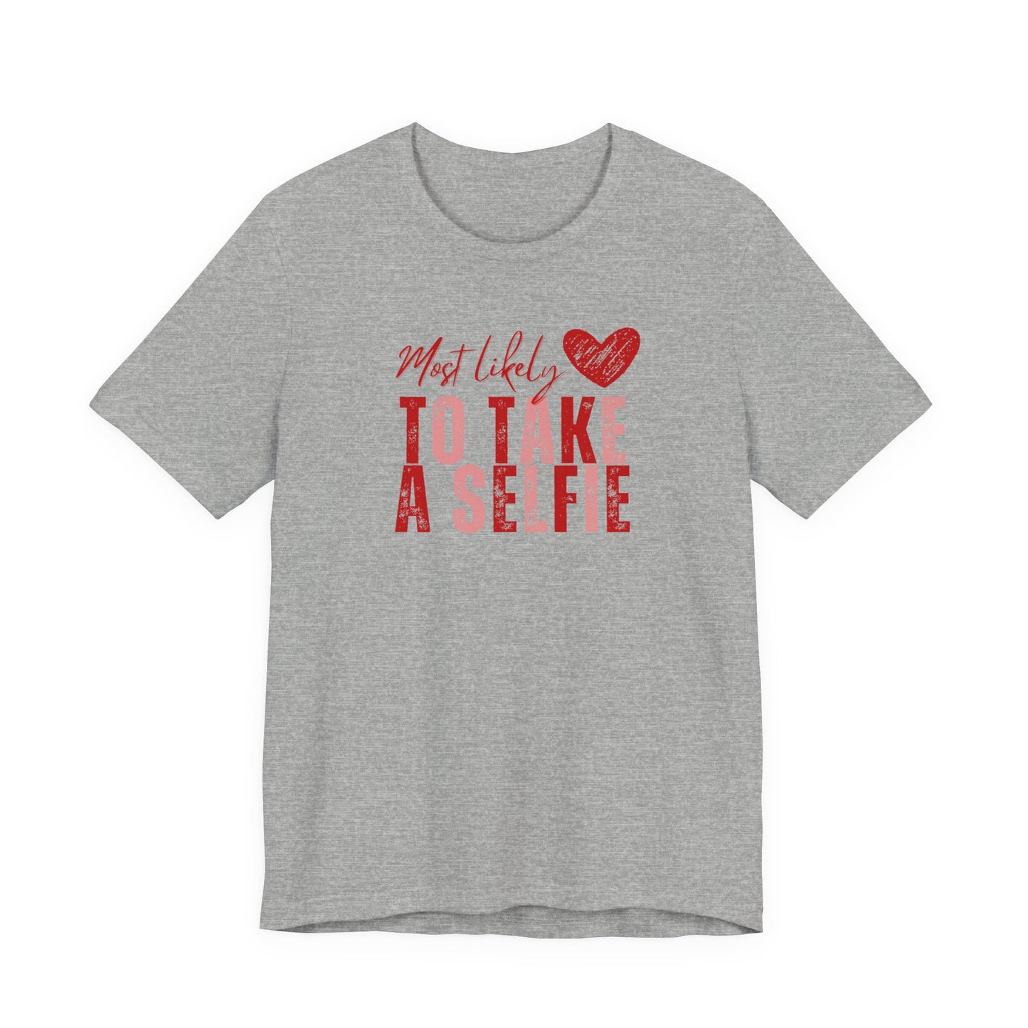 Most Likely To Take A Selfie T-Shirt