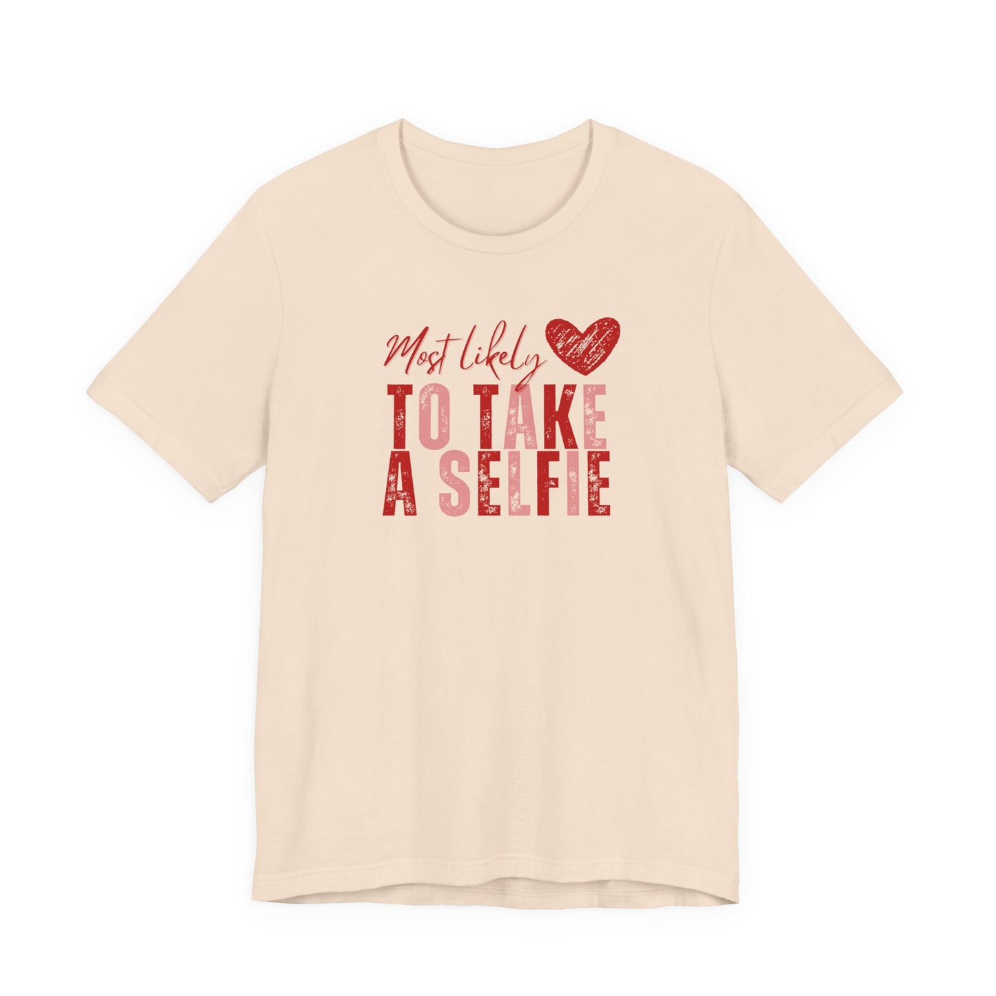 Most Likely To Take A Selfie T-Shirt