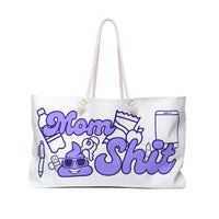 Weekender Bag — "Mom Shit" Funny Mom Essentials Travel Tote