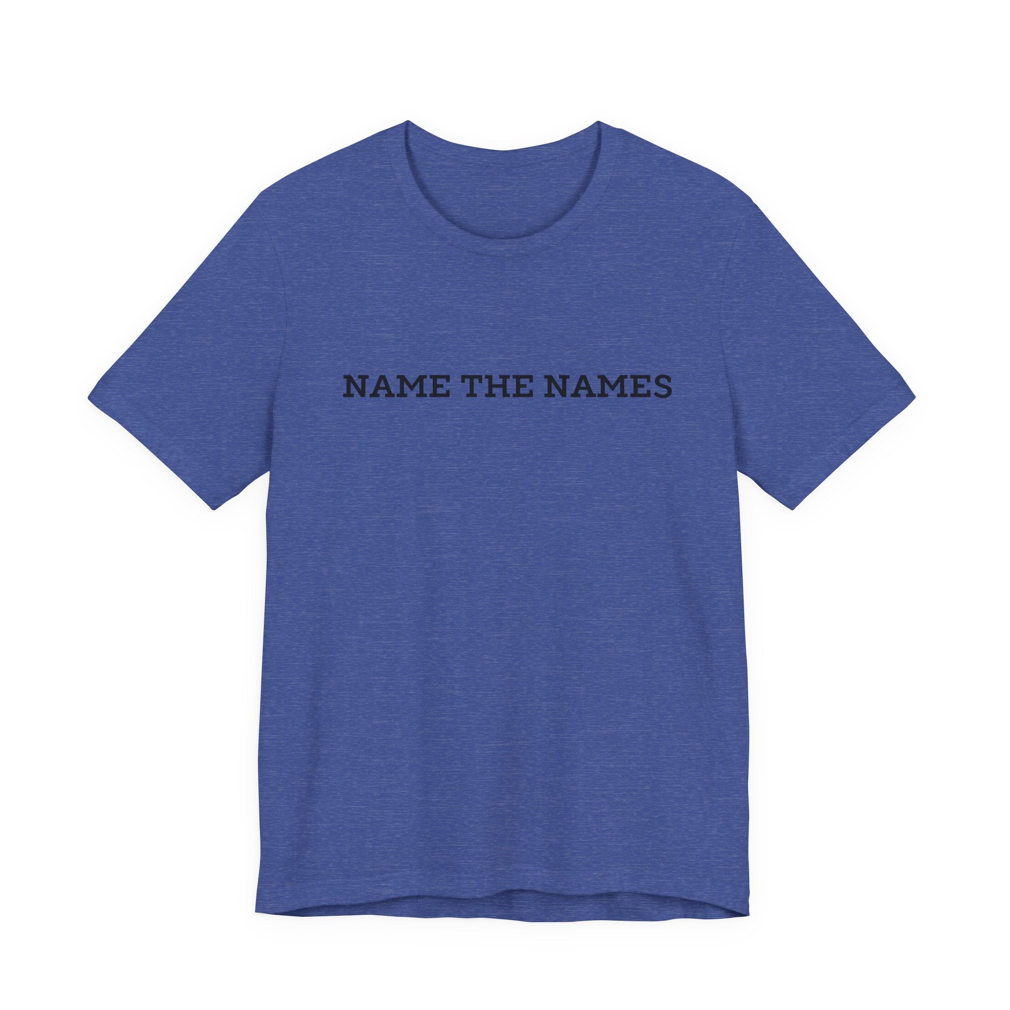 Name the Names - Unisex Jersey Short Sleeve Tee