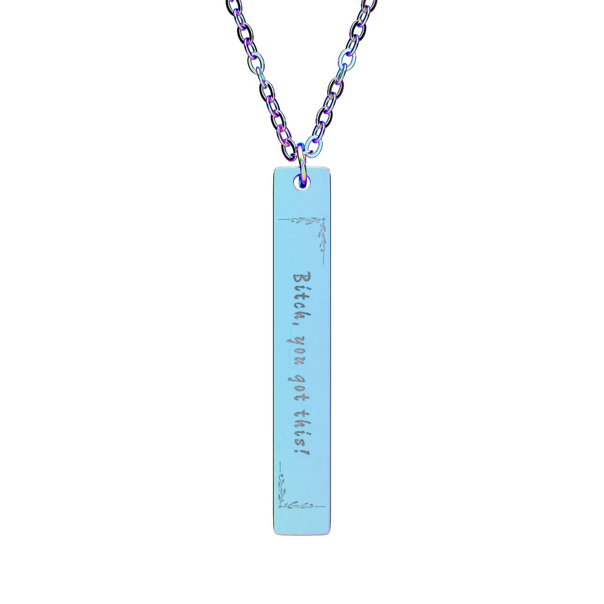 Bitch You Got This Necklace