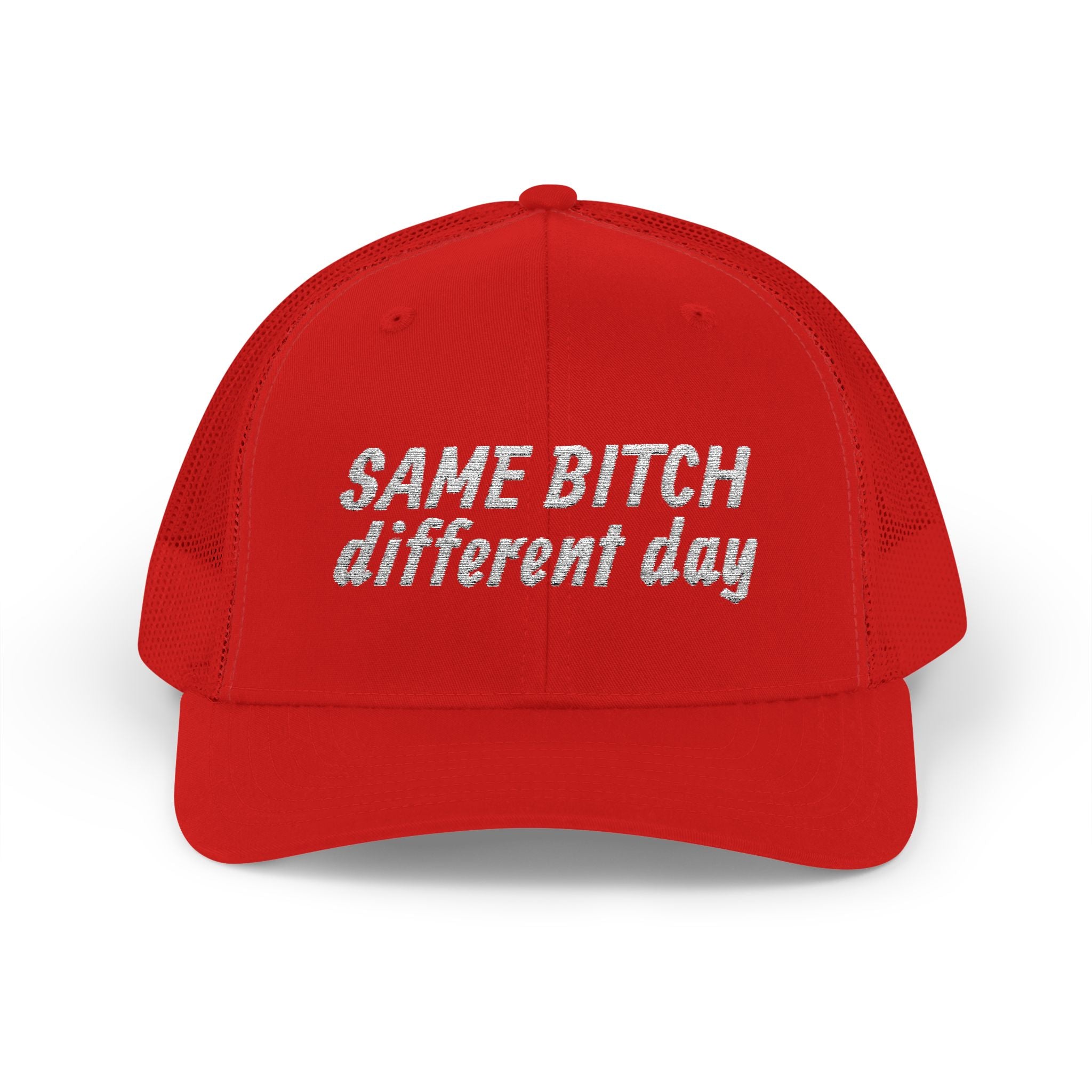 Snapback Trucker Cap — "Same Bitch Different Day" Embroidered Mesh Hat
