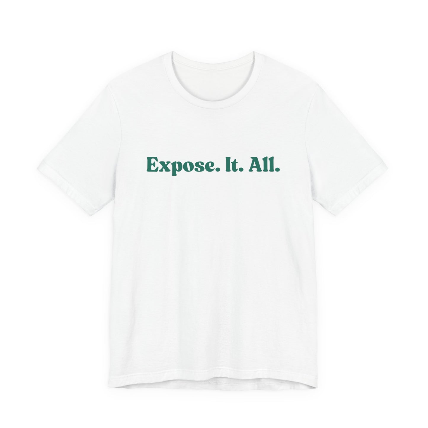 Expose It All Tee — Minimalist Statement T‑Shirt