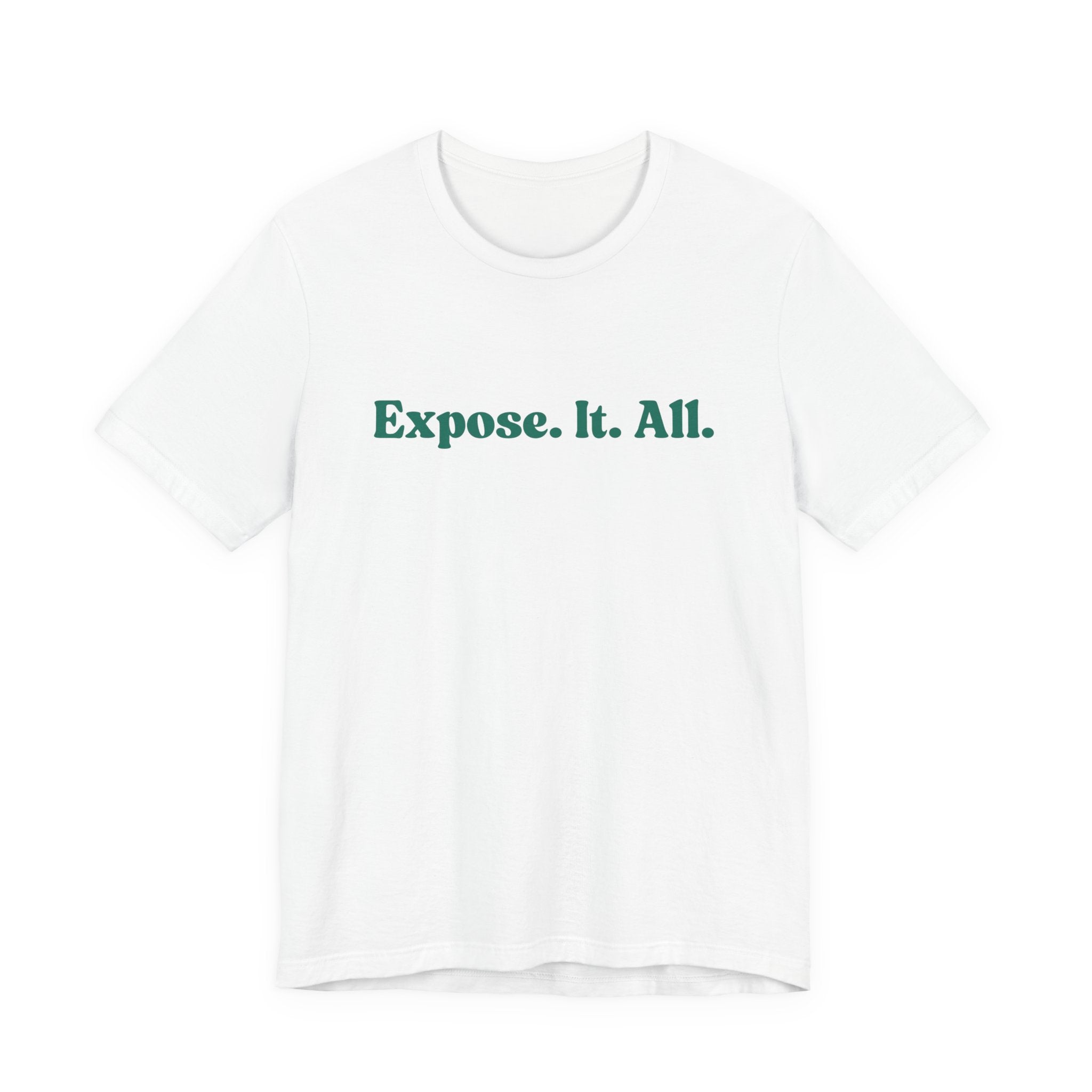 Expose It All Tee — Minimalist Statement T‑Shirt