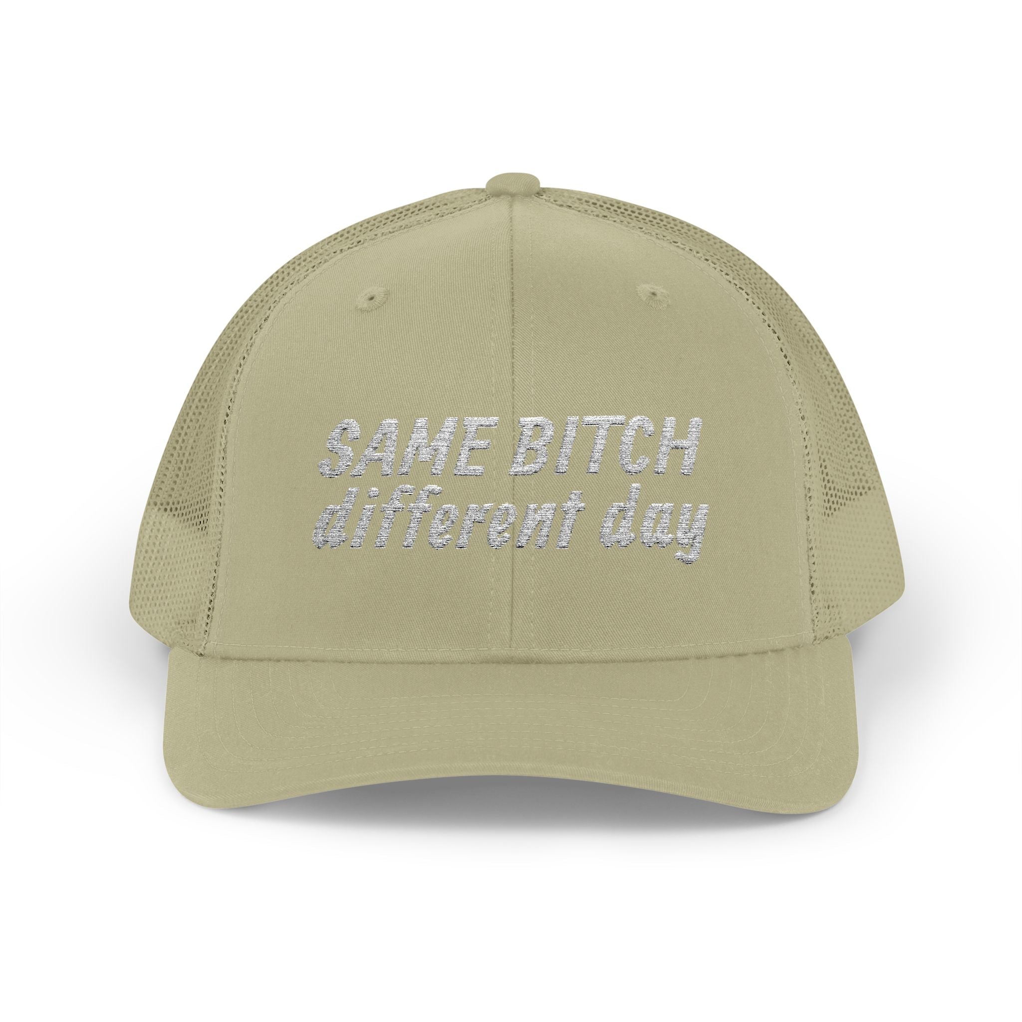 Snapback Trucker Cap — "Same Bitch Different Day" Embroidered Mesh Hat