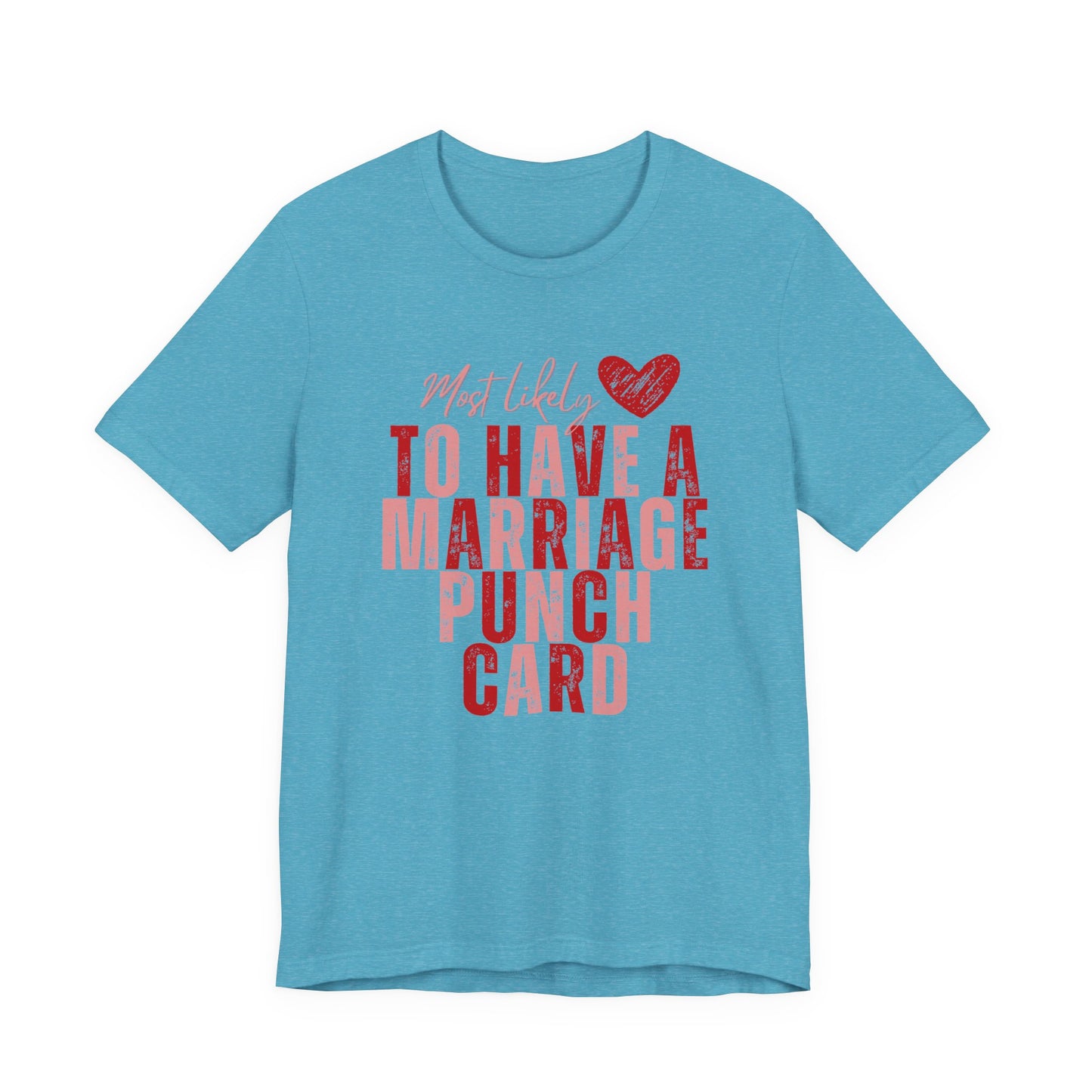 Marriage Punch Card Tee — "Most Likely to Have a Marriage Punch Card" Funny Valentine’s Day T-Shirt