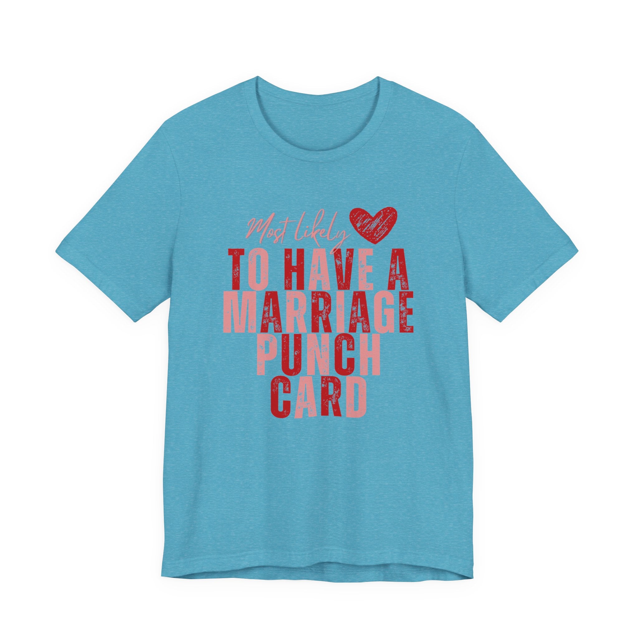 Marriage Punch Card Tee — "Most Likely to Have a Marriage Punch Card" Funny Valentine’s Day T-Shirt