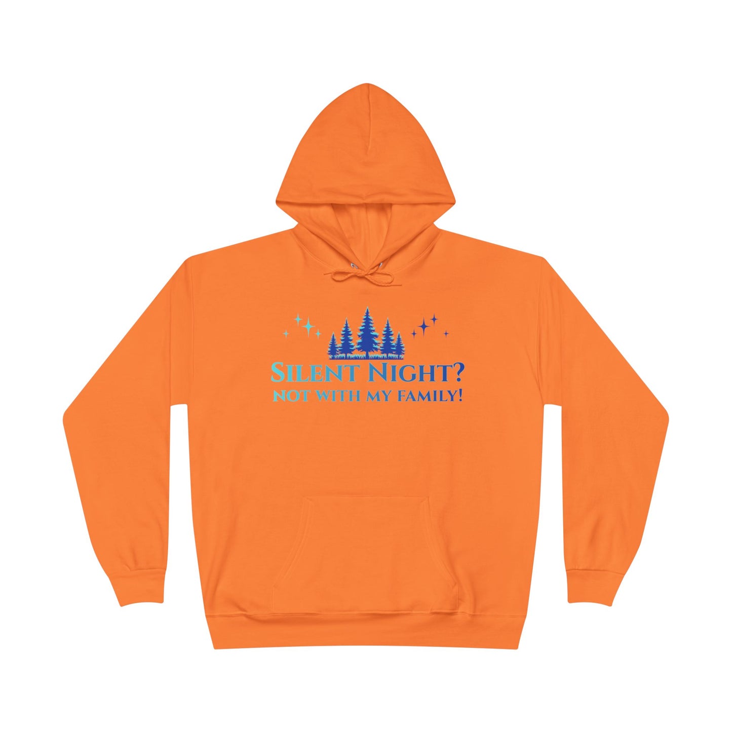 Holiday Snark Hoodie - Silent Night Not with my Family