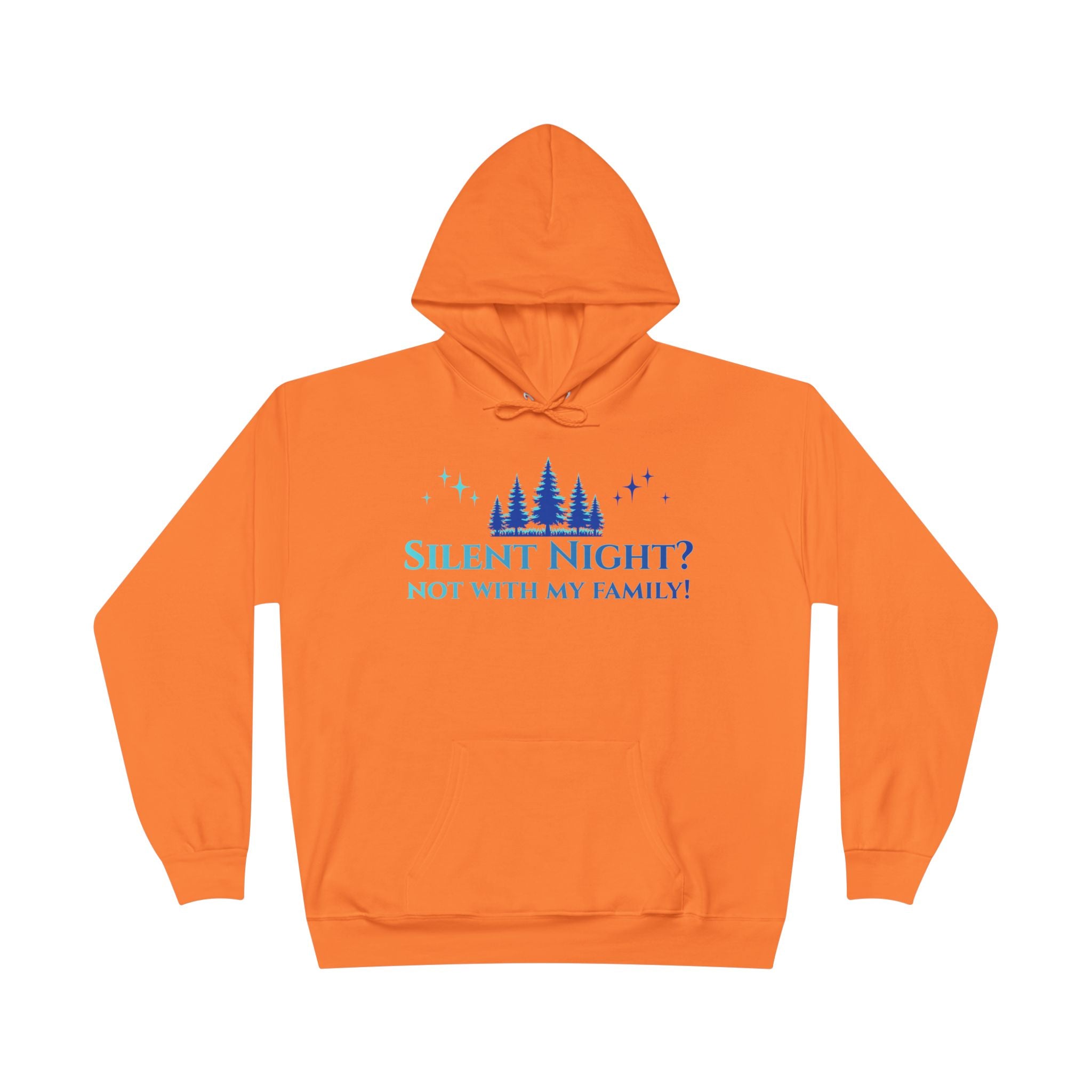 Holiday Snark Hoodie - Silent Night Not with my Family