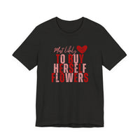 Self-Bought Flowers T-Shirt — Galentine’s Day Floral Empowerment Tee