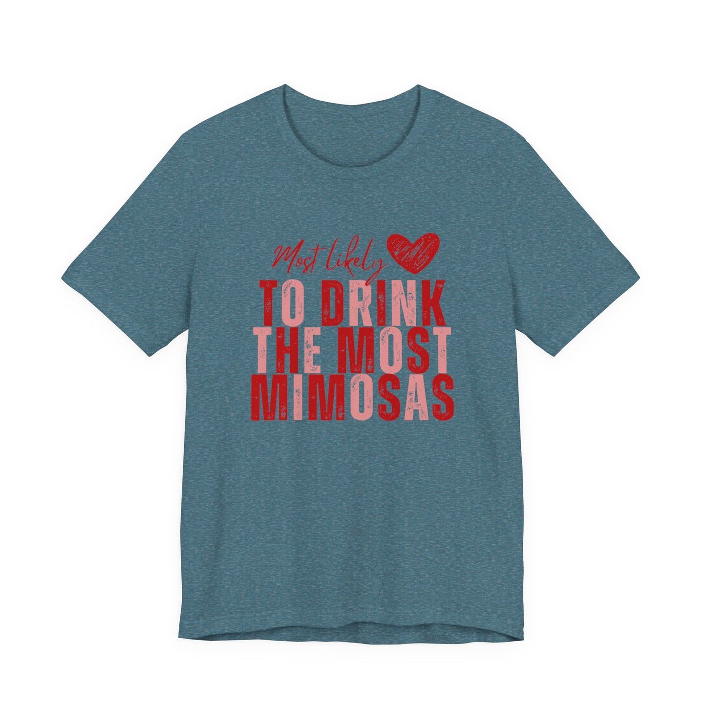 Most Likely to Drink the Most Mimosas Tee — Galentine's Brunch Shirt
