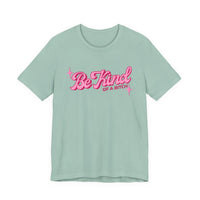 Be Kind of a Bitch T-Shirt