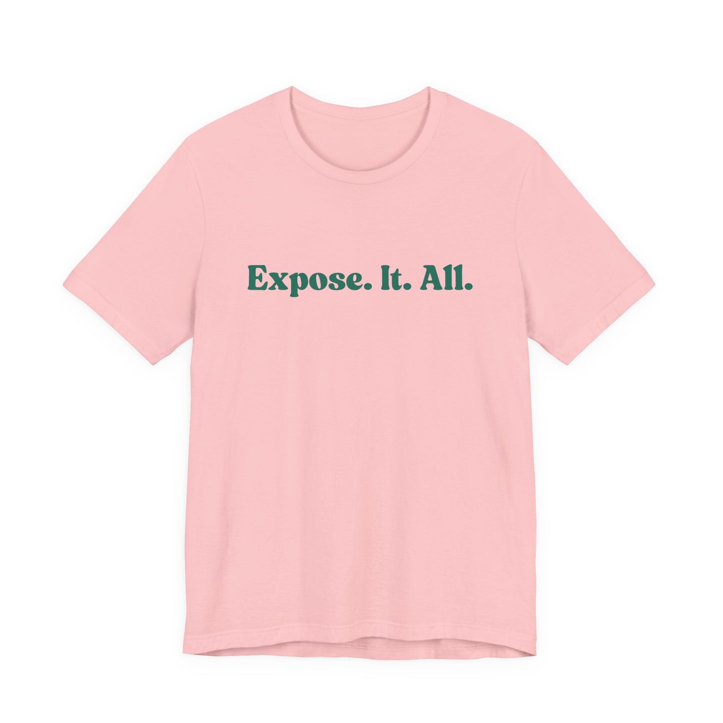 Expose It All Tee — Minimalist Statement T‑Shirt