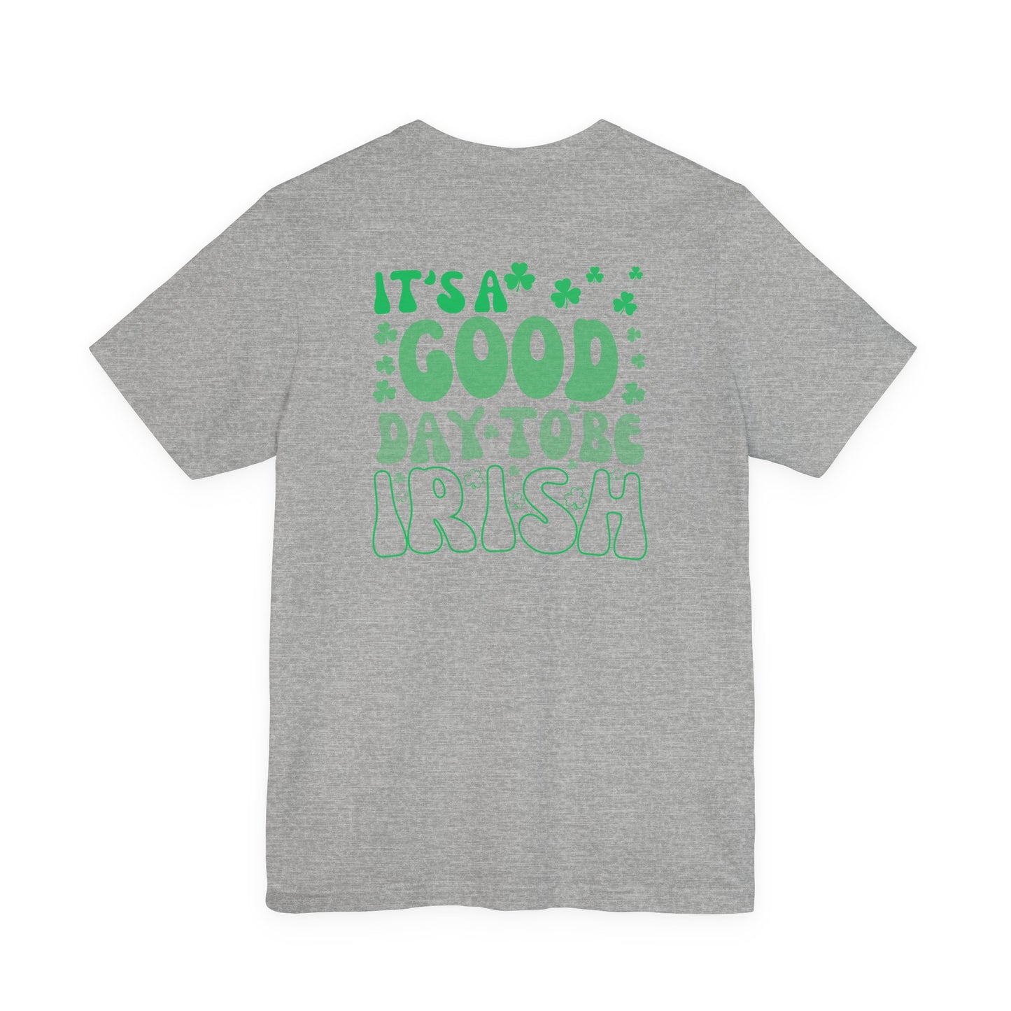 St. Patrick's Day Tee — "It’s a Good Day to Be Irish" Shamrock T‑Shirt