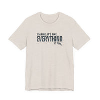 "Everything's Fine" Graphic Tee