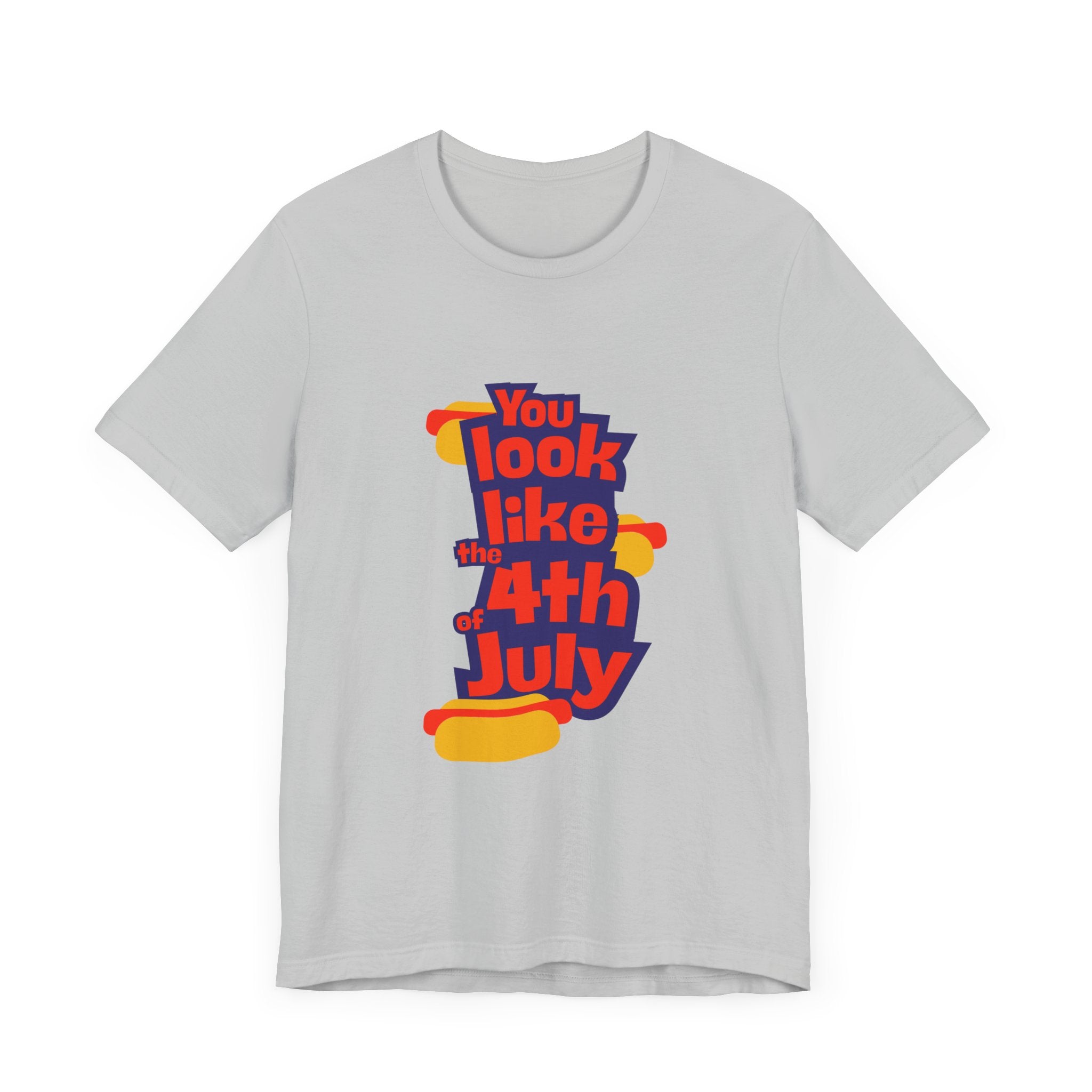 Patriotic Graphic Tee - You Look Like the 4th of July - Unisex Jersey Short Sleeve T-Shirt for Celebrations, Independence Day, Gifts, [...]