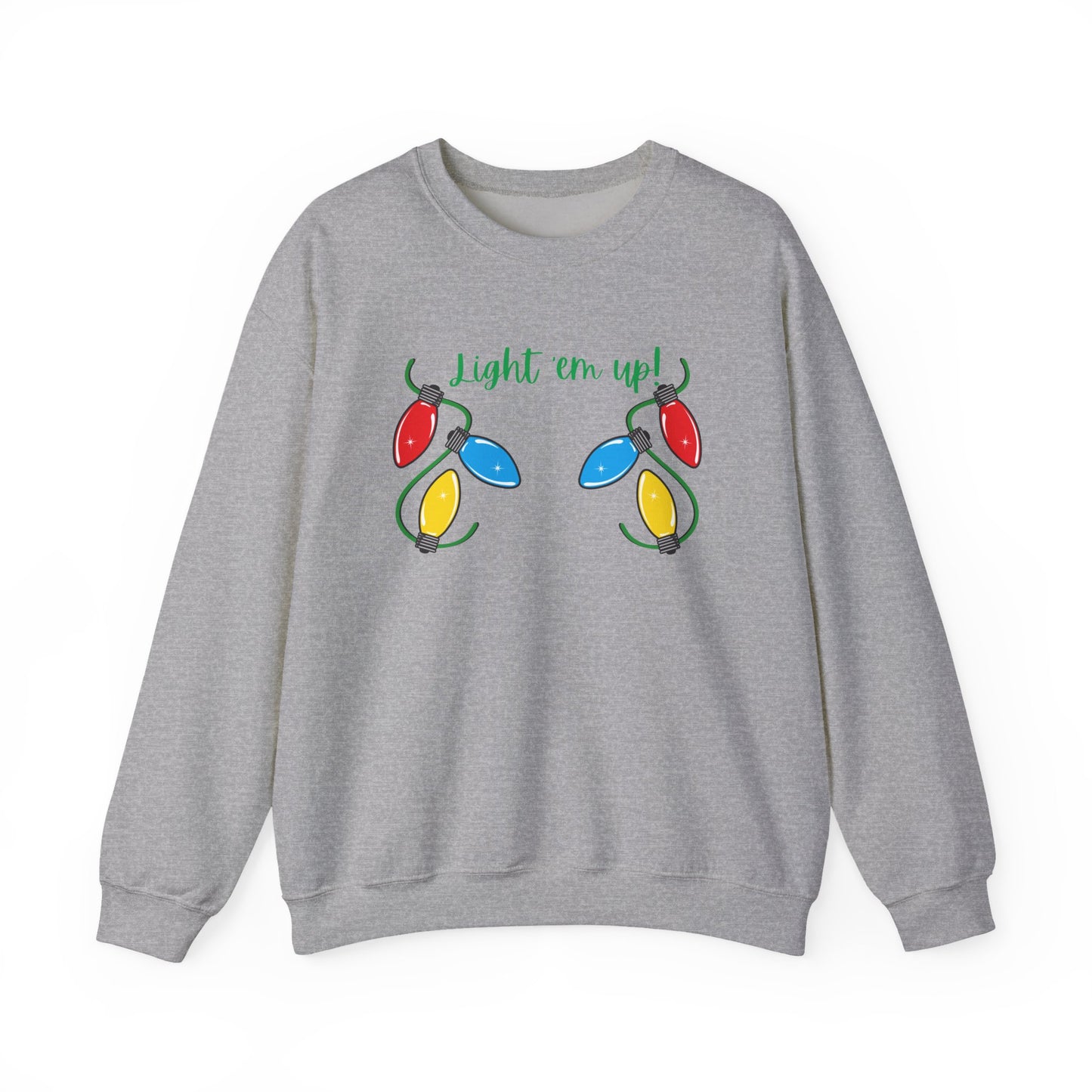 Light It Up - Holiday Sweatshirt, Christmas Apparel, Cozy Crewneck, Gift for Him/Her, Fun Holiday Outfit