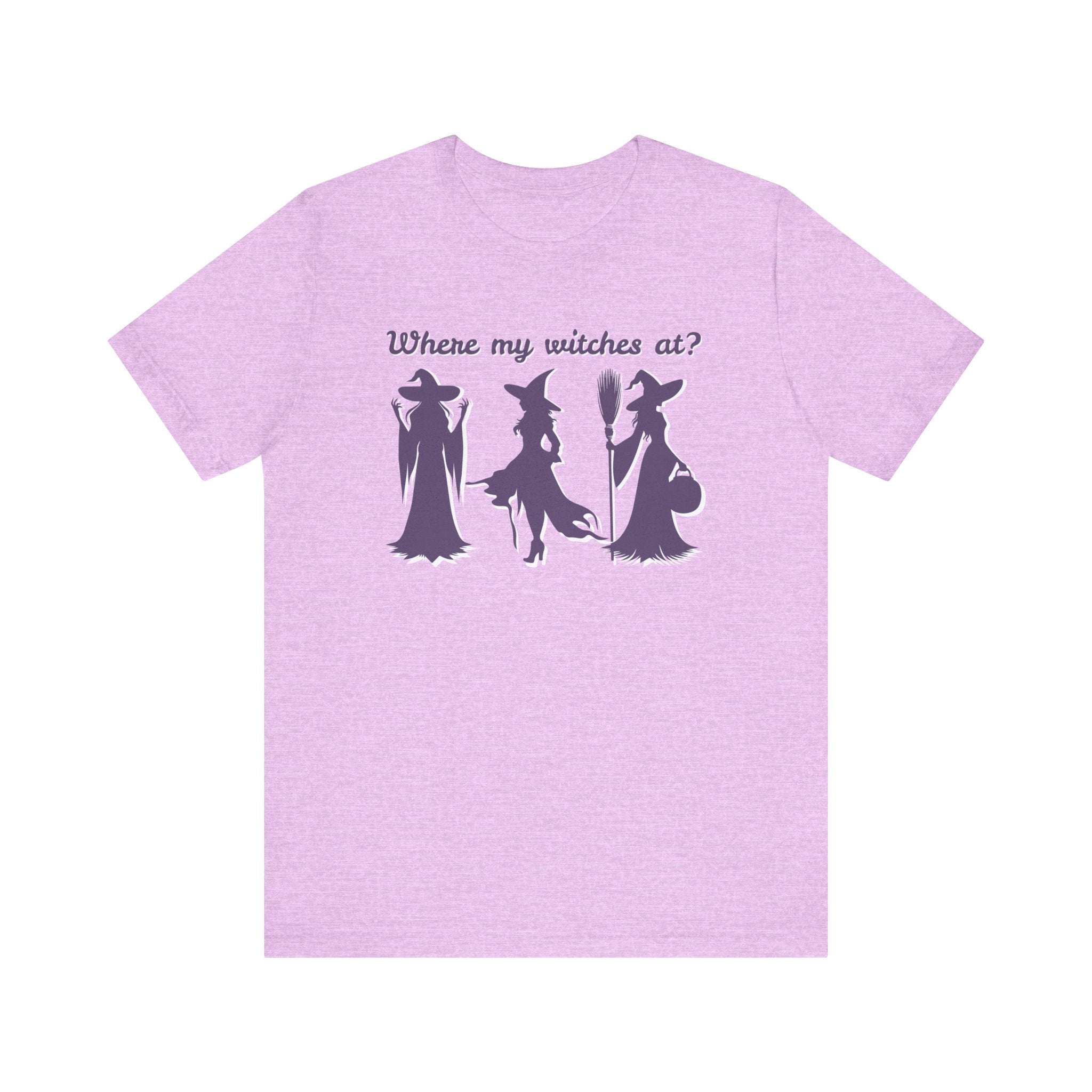 Where My Witches At? Witch Tee Shirt, Halloween Apparel, Casual Tee, Gift for Witches, Halloween Party T-Shirt
