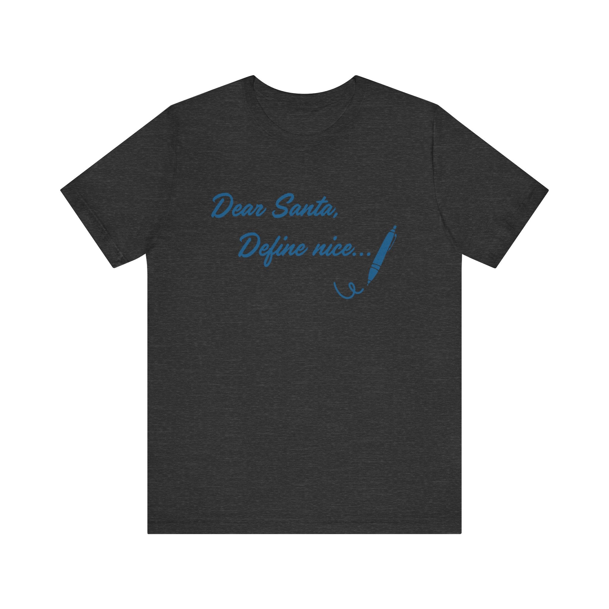 Dear Santa, Define Nice Tee — Funny Christmas Holiday T-Shirt