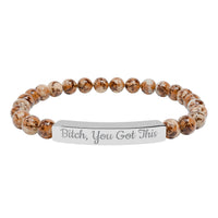 Bitch You Got This Bracelet