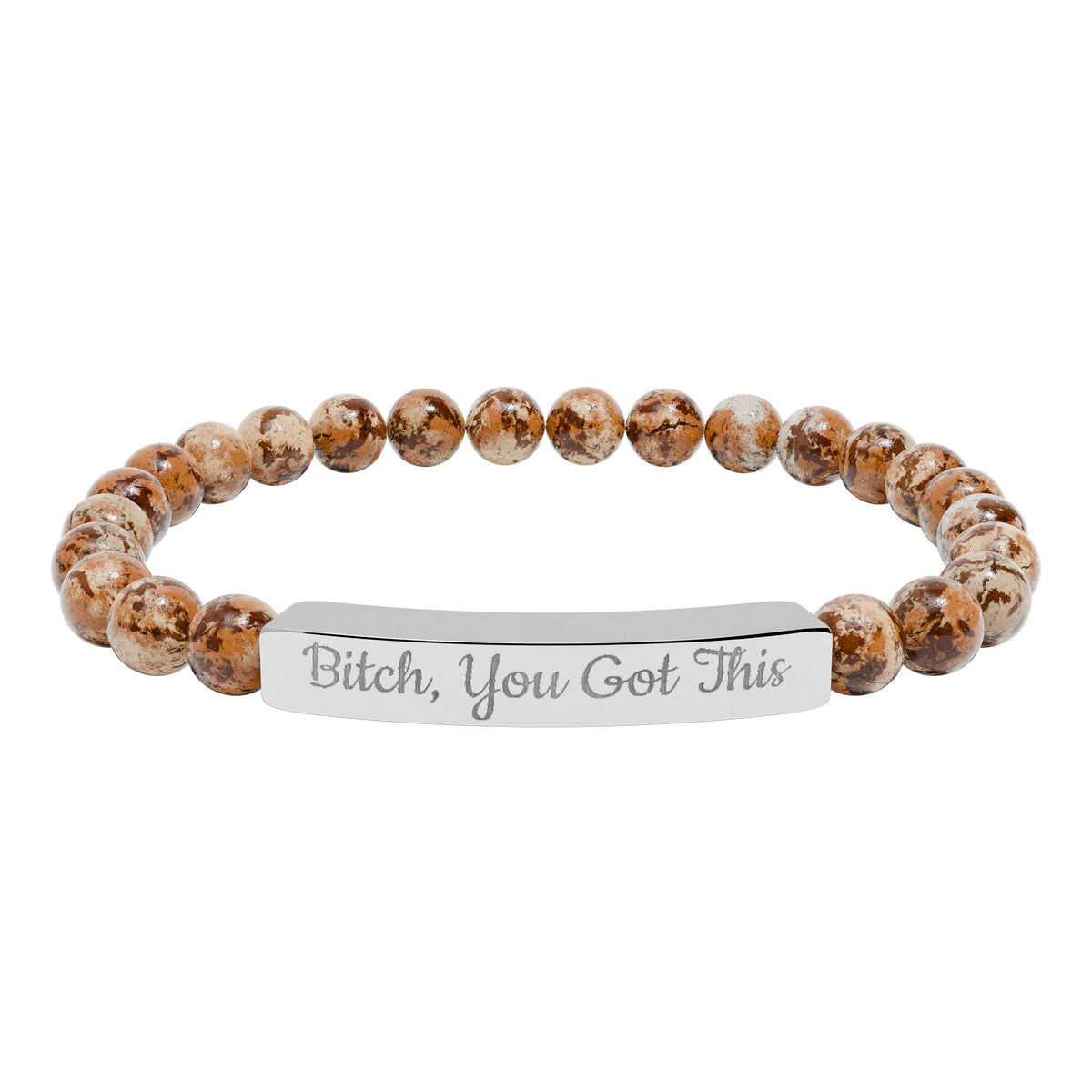 Bitch You Got This Bracelet