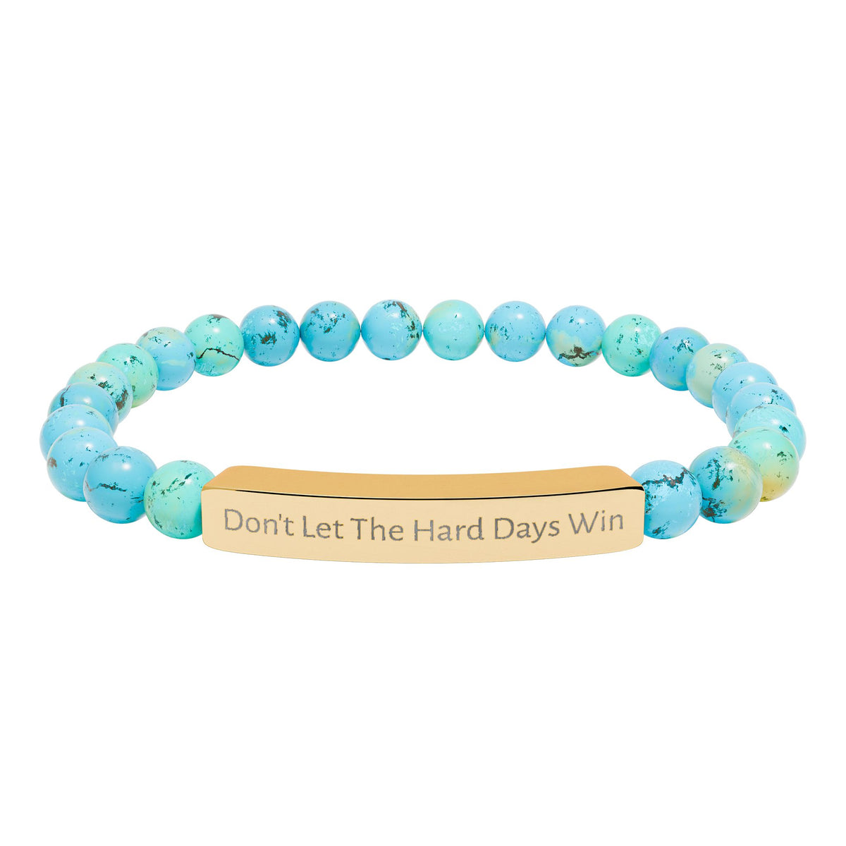 Don't Let The Hard Days Win Bracelet