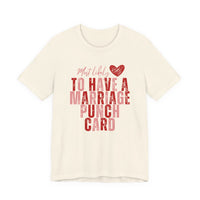 Marriage Punch Card Tee — "Most Likely to Have a Marriage Punch Card" Funny Valentine’s Day T-Shirt