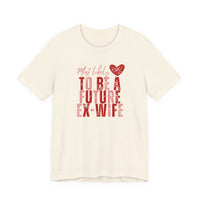 Funny Galentine Tee — “Future Ex-Wife” Short Sleeve Shirt