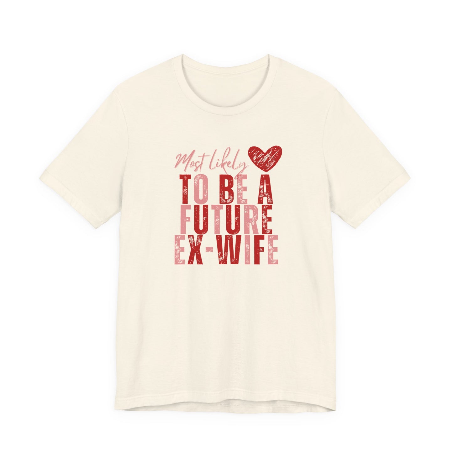 Funny Galentine Tee — “Future Ex-Wife” Short Sleeve Shirt