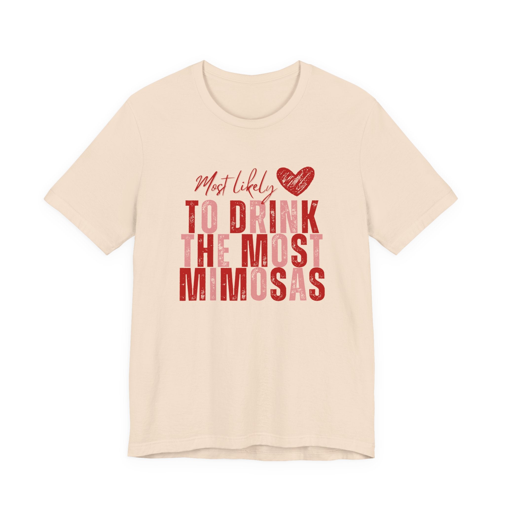 Most Likely to Drink the Most Mimosas Tee — Galentine's Brunch Shirt